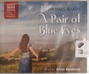A Pair of Blue Eyes written by Thomas Hardy performed by Anna Bentinck on CD (Unabridged)